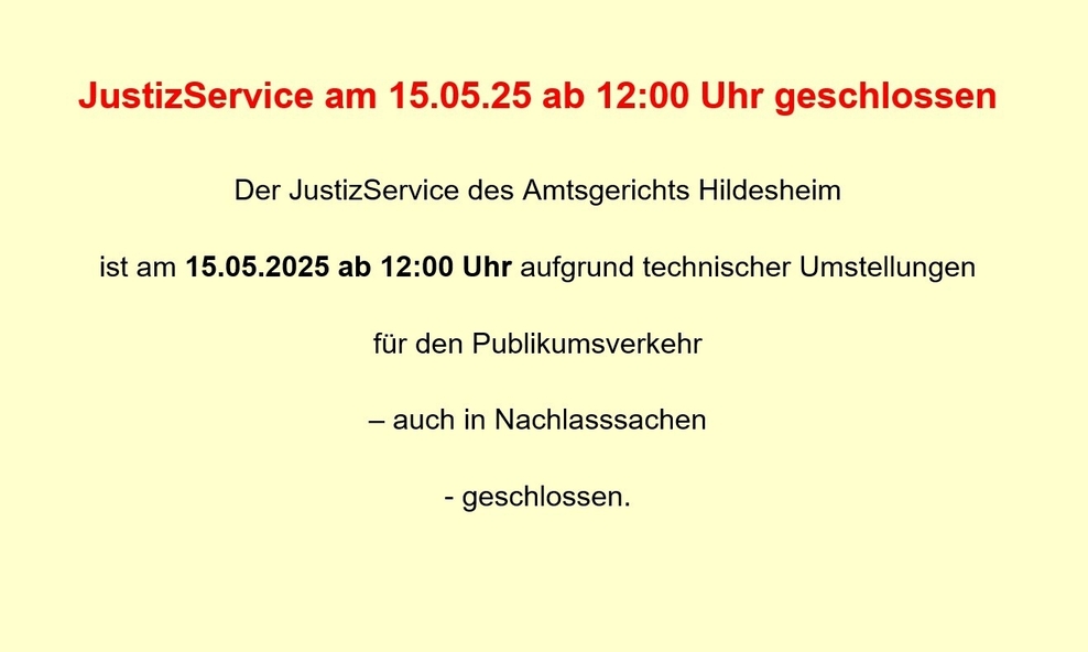JustizService am 15.05.2025 ab 12:00 Uhr geschlossen