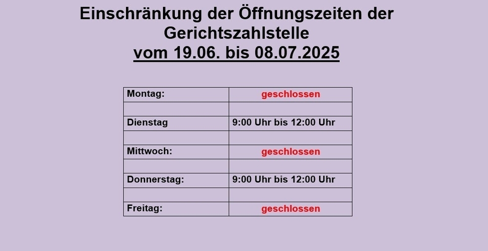 Einschränkung Öffnungszeiten Gerichtszahlstelle 19.06. - 08.07.25