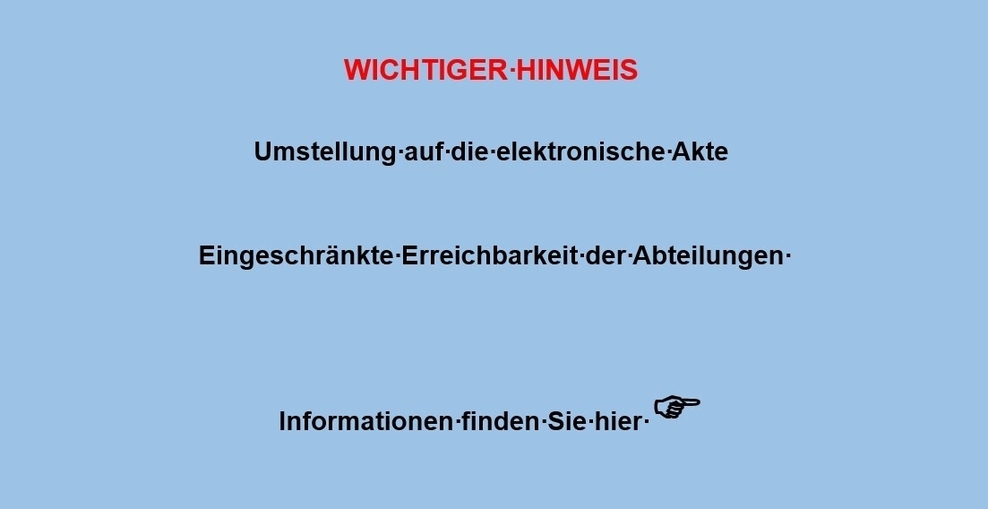 Eingeschränkte Erreichbarkeit Umstellung eAkte